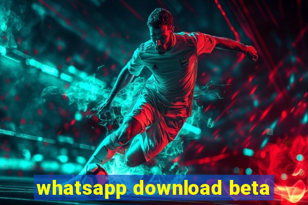 whatsapp download beta